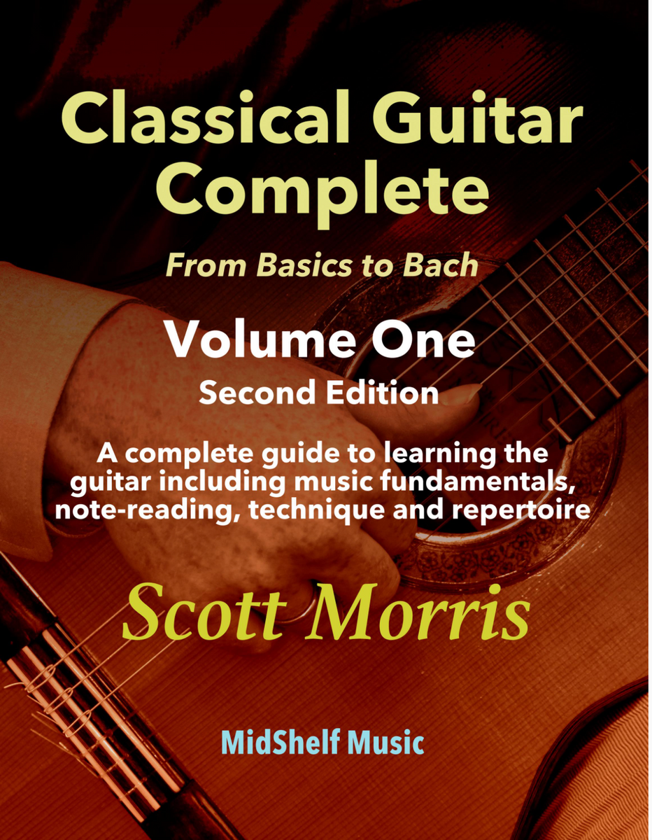 Classical Guitar Complete: From Basics to Bach (Volume One Classical Guitar Complete: From Basics to Bach (Volume One