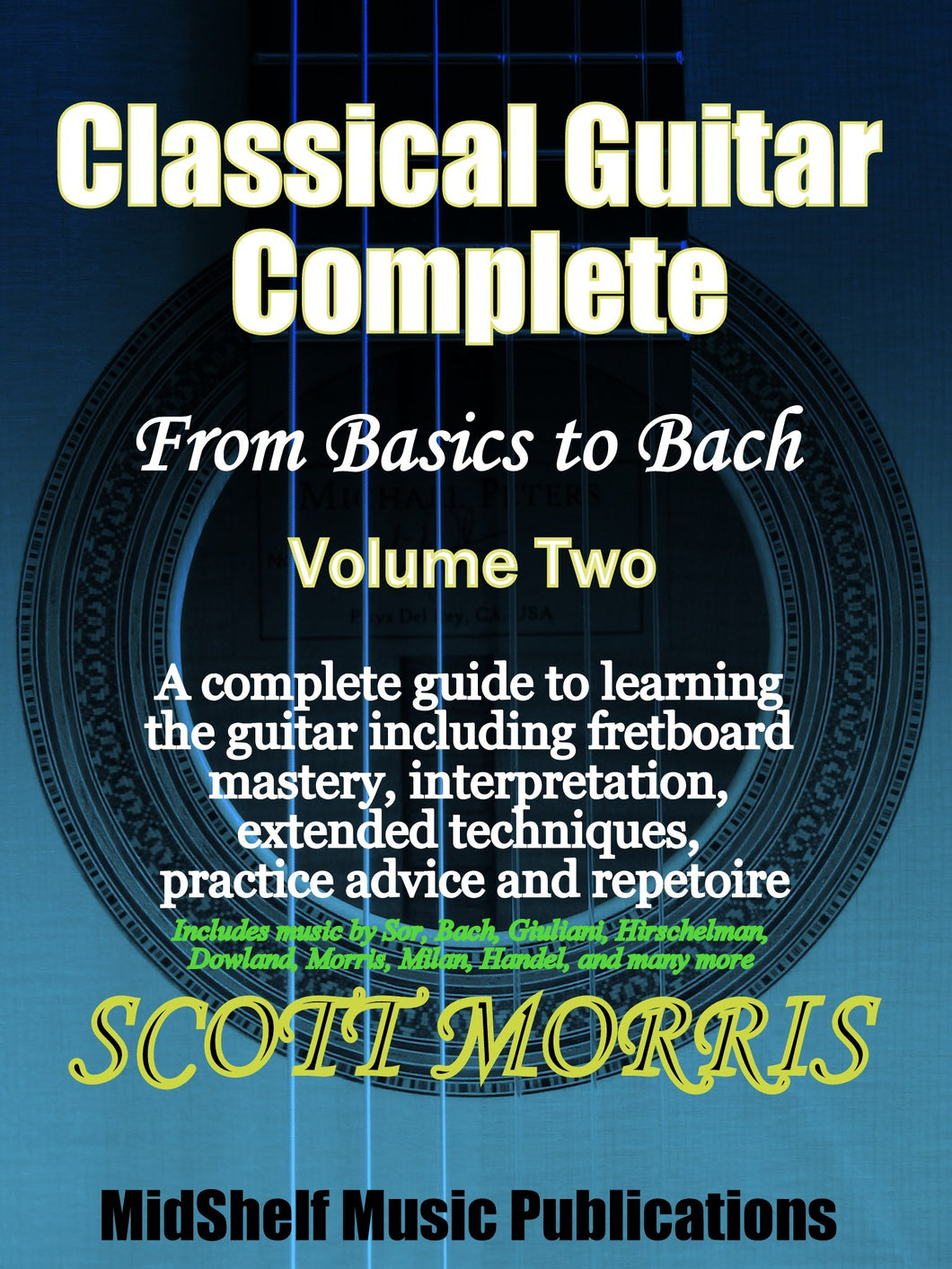 Classical Guitar Complete: From Basics to Bach Volume Two   Digital  Version